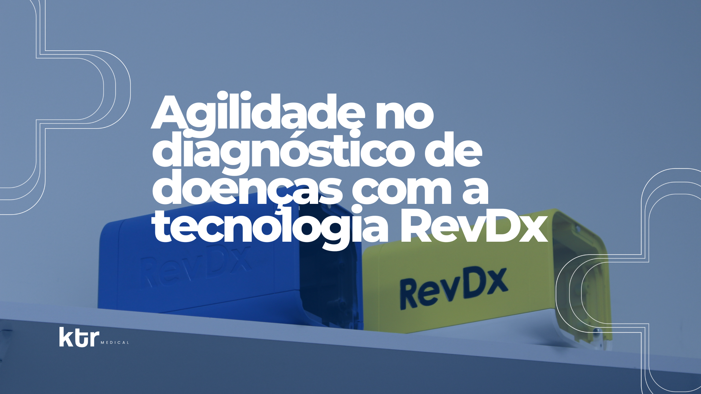 AGILIDADE NO DIAGNÓSTICO DE DOENÇAS COM A TECNOLOGIA REVDX